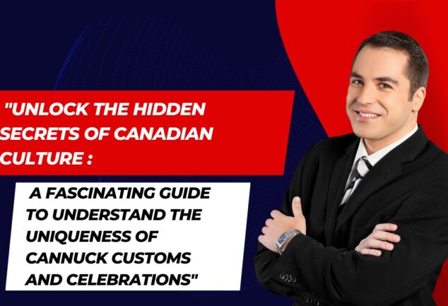 Discover Canadian Culture and Traditions: A Comprehensive Guide